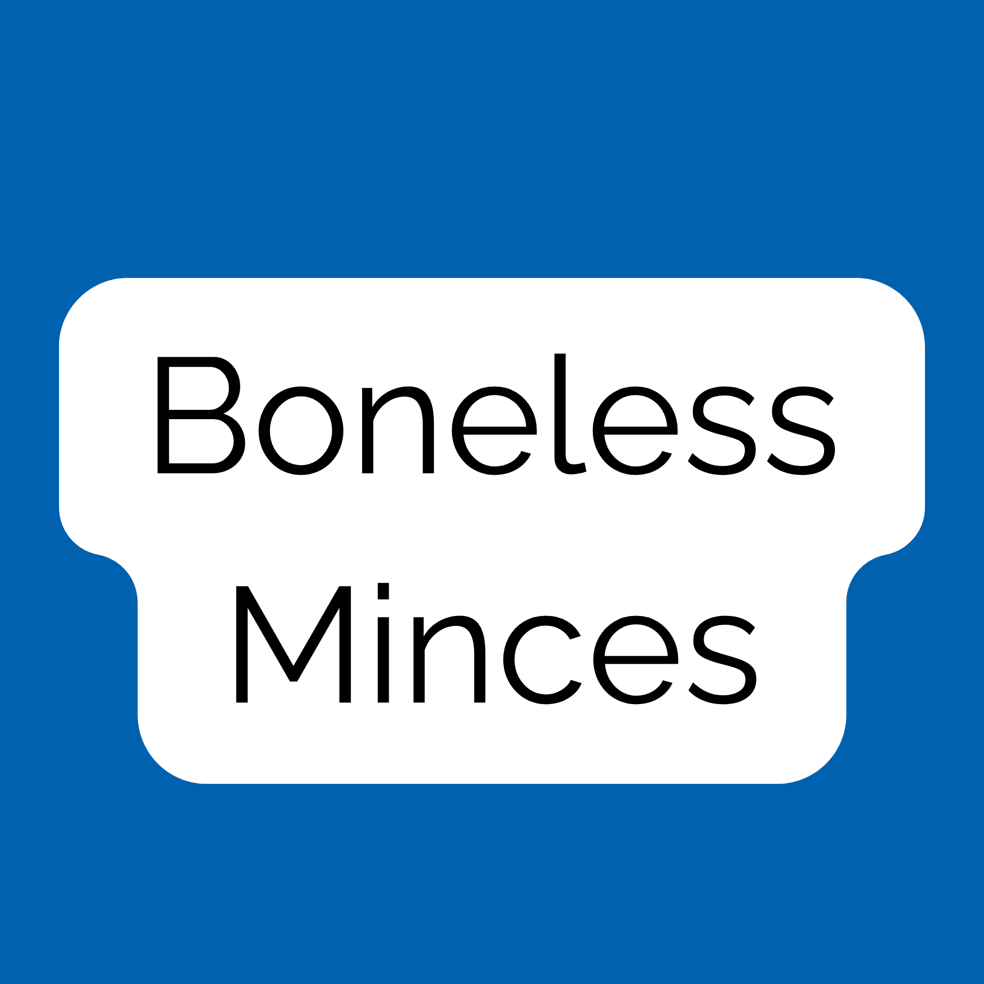 Boneless Minces